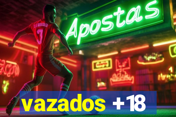 vazados +18